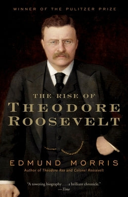 The Rise of Theodore Roosevelt Paperback Random House Trade