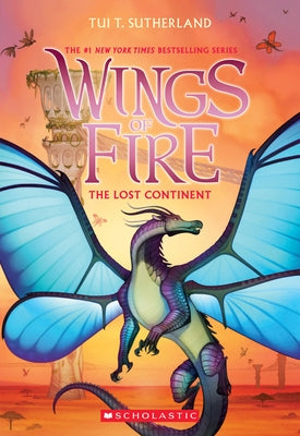 The Lost Continent (Wings of Fire #11): Volume 11 Paperback Scholastic Press