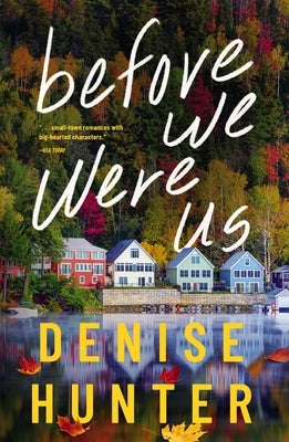 Before We Were Us: A Sweet, Cozy, Second-Chance Romance by Hunter, Denise