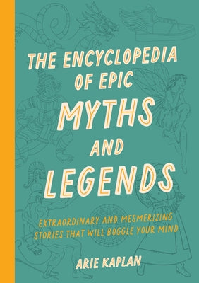Paperback of The Encyclopedia of Epic Myths and Legends by Wellfleet Press featuring a colorful mythological illustration on the cover.
