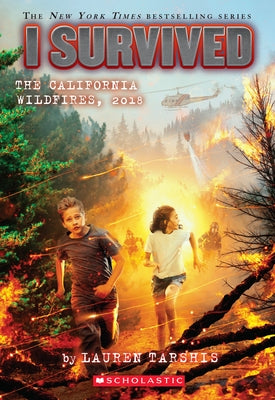 I Survived the California Wildfires, 2018 (I Survived #20): Volume 20 Paperback Scholastic Inc.