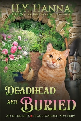 Deadhead and Buried (LARGE PRINT): The English Cottage Garden Mysteries - Book 1 by Hanna, H. y.