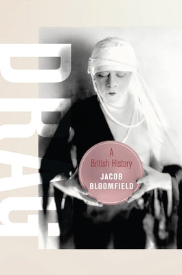 Drag: A British History Volume 23 Paperback University of California Press