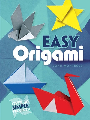 Paperback book titled "Easy Origami: Over 30 Simple Projects" by Dover Publications, featuring colorful origami paper and folded models.