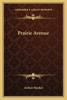 Prairie Avenue Paperback Kessinger Publishing