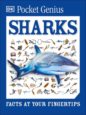 Pocket Genius: Sharks: Facts at Your Fingertips Paperback DK Publishing (Dorling Kindersley)
