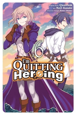 I'm Quitting Heroing, Vol. 6: Volume 6 by Quantum