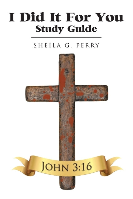 I Did It For You Study Guide by Perry, Sheila G.