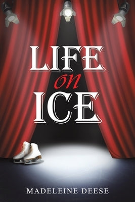 Life on Ice by Deese, Madeleine