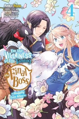 I'm the Villainess, So I'm Taming the Final Boss, Vol. 4 (Manga): Volume 4 by Nagase, Sarasa