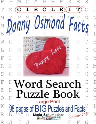 Circle It, Donny Osmond Facts, Word Search, Puzzle Book by Lowry Global Media LLC
