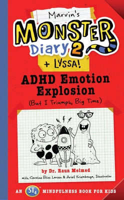 Marvin's Monster Diary 2 (+ Lyssa): ADHD Emotion Explosion (But I Triumph, Big Time), an St4 Mindfulness Book for Kids Volume 4 Paperback Familius
