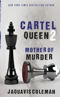Cartel Queen 2: Mother of Murder by Coleman, Jaquavis