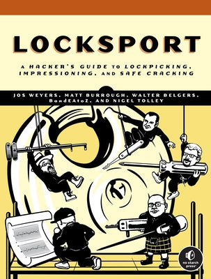 Locksport: A Hackers Guide to Lockpicking, Impressioning, and Safe Cracking Paperback No Starch Press