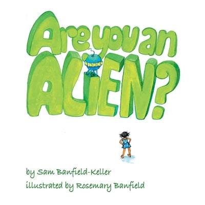 Are You an Alien? by Banfield-Keller, Sam