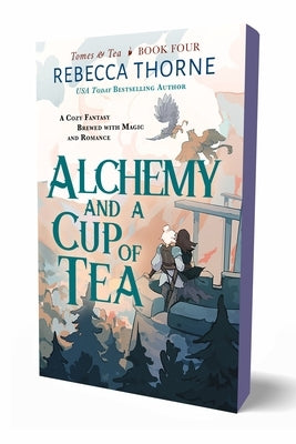 Alchemy and a Cup of Tea by Thorne, Rebecca