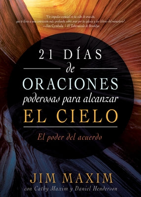 21 D?as de Oraciones Poderosas Para Alcanzar El Cielo: El Poder del Acuerdo by Maxim, Jim