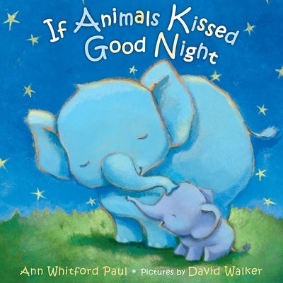 Board book titled "If Animals Kissed Good Night" featuring colorful animal illustrations for children by Farrar, Straus and Giroux.