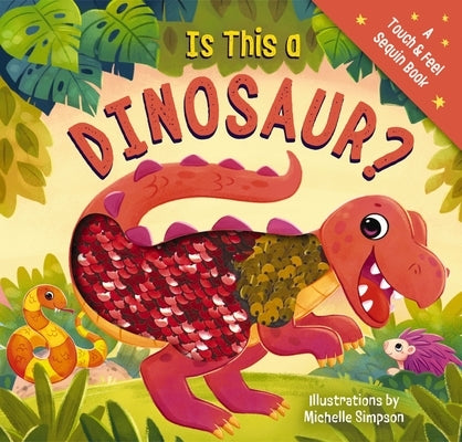 Is This a Dinosaur?: A Touch-And-Feel Book Board Book Applesauce Press