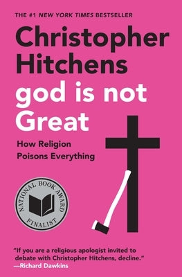 God Is Not Great: How Religion Poisons Everything Paperback Twelve