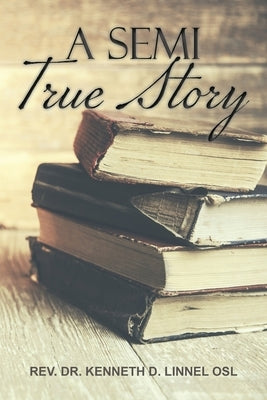 A Semi True Story Paperback Ewings Publishing LLC