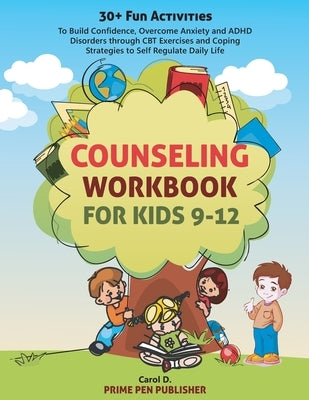 Counseling Workbook for Kids 9-12 by Publisher, Prime Pen