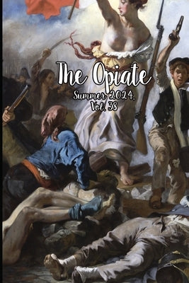 The Opiate: Summer 2024, Vol.38 Paperback Opiate Books