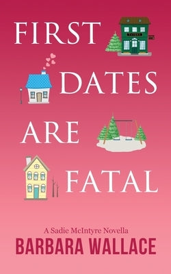 First Dates Are Fatal Paperback Barbara Wallace