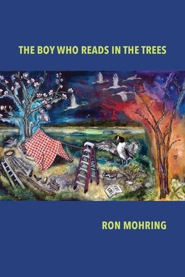 The Boy Who Reads in the Trees by Mohring, Ron