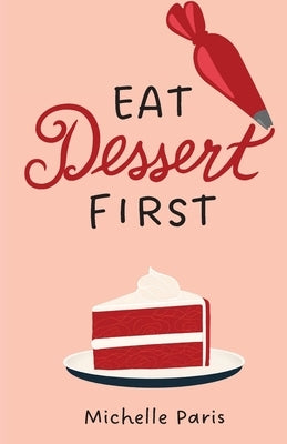 Eat Dessert First Paperback Apprentice House