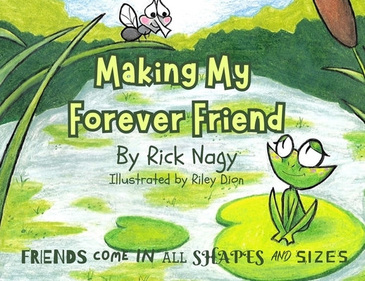 Making My Forever Friend by Nagy, Rick