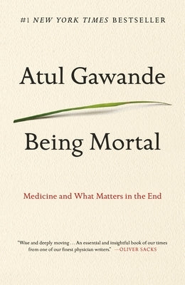 Being Mortal: Medicine and What Matters in the End Paperback Metropolitan Books