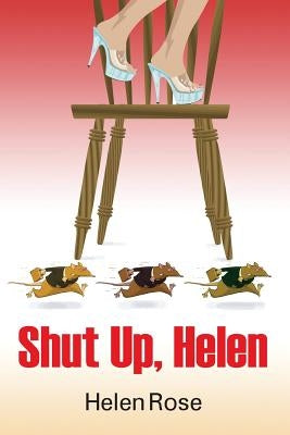 Shut Up Helen by Rose, Helen