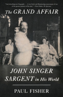 Paperback book titled "The Grand Affair: John Singer Sargent in His World" by Picador USA, featuring cover art of the artist and his works.