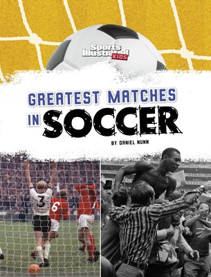 Greatest Matches in Soccer Paperback Capstone Press