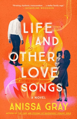 Life and Other Love Songs by Gray, Anissa