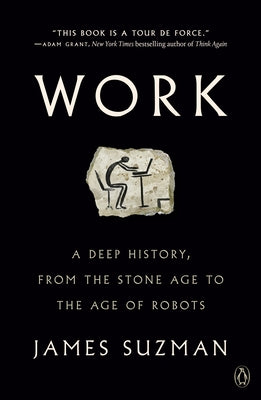 Paperback of "Work: A Deep History, from the Stone Age to the Age of Robots" by Penguin Books, showing the book cover.