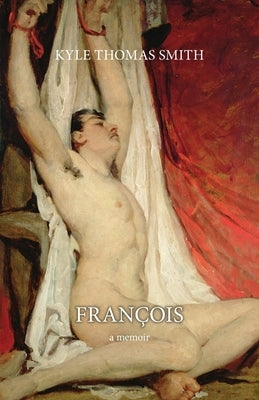 Fran?ois: A Memoir by Smith, Kyle Thomas