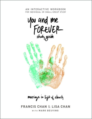 You and Me Forever Study Guide: Marriage in Light of Eternity by Chan, Lisa