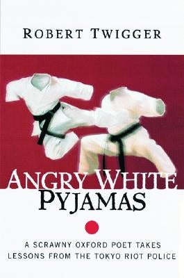 Angry White Pyjamas by Twigger, Robert