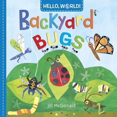 Hello, World! Backyard Bugs Board Book Doubleday Books for Young Readers