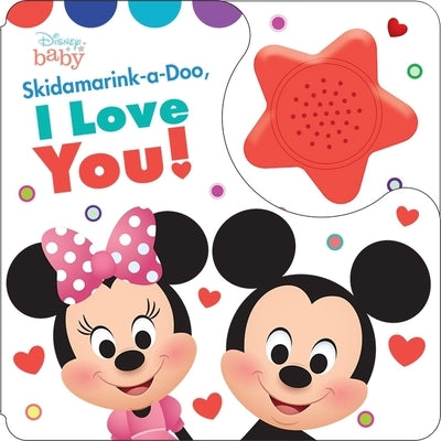 Disney Baby: Skidamarink-A-Doo, I Love You! Sound Book [With Battery] Board Book Pi Kids