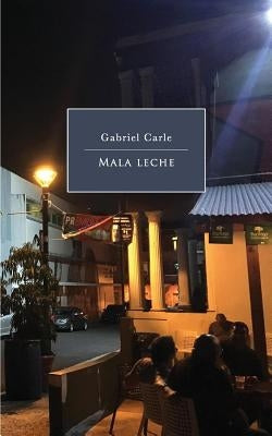 Mala leche by Carle, Gabriel