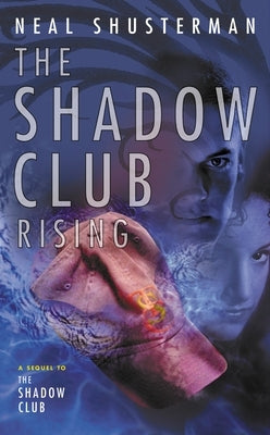 The Shadow Club Rising by Shusterman, Neal