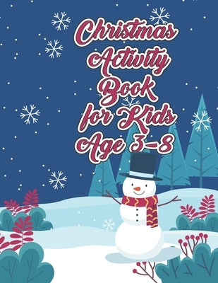 Christmas Activity Book for Kids Ages 3-8: Spelling Practice Learning Vocabulary and Improve Reading Capacity of Kids on Christmas Day Celebration by Publication, Eldo -. Darko