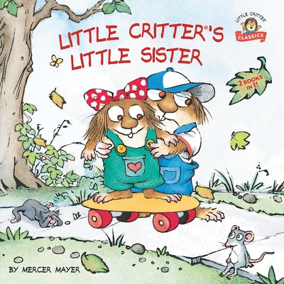 Two paperback books from Little Critter's Little Sister series by Random House Books, featuring colorful illustrated covers.