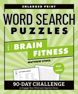 Word Search Puzzles for Brain Fitness: 90-Day Challenge to Engage Your Mind and Improve Focus by Stock, Matthew