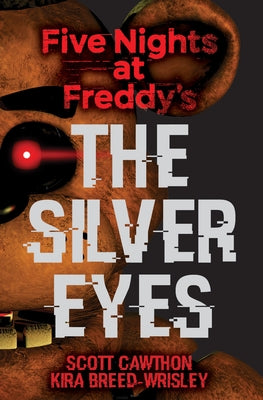 Paperback of The Silver Eyes: Five Nights at Freddy's original trilogy book 1 by Scholastic Inc., featuring the cover art.