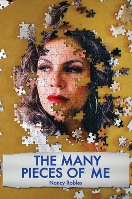 The Many Pieces of Me by Robles, Nancy