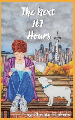 The Next 167 Hours by Hickcox, Christa